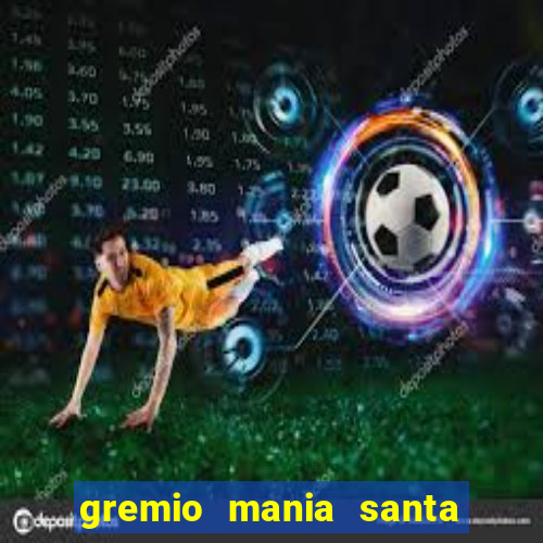 gremio mania santa cruz do sul